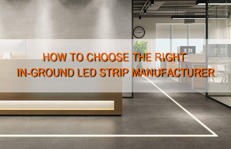 how-to-choose-the-right-in-ground-led-strip-manufacturer